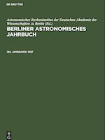 Berliner Astronomisches Jahrbuch, 182. Jahrgang, Berliner Astronomisches Jahrbuch (1957)