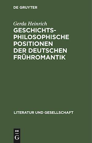 Geschichtsphilosophische Positionen der deutschen Frühromantik