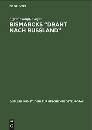 Bismarcks "Draht nach Russland"