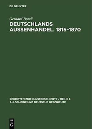 Deutschlands Aussenhandel. 1815-1870