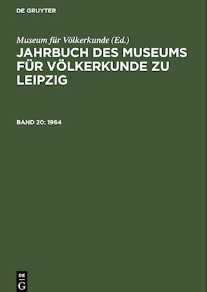 Jahrbuch des Museums für Völkerkunde zu Leipzig, Band 20, Jahrbuch des Museums für Völkerkunde zu Leipzig (1964)