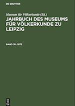 Jahrbuch des Museums für Völkerkunde zu Leipzig, Band 30, Jahrbuch des Museums für Völkerkunde zu Leipzig (1975)