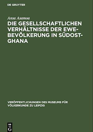 Die gesellschaftlichen Verhältnisse der Ewe-Bevölkerung in Südost-Ghana