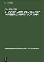 Studien zum deutschen Imperialismus vor 1914