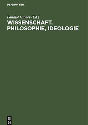 Wissenschaft, Philosophie, Ideologie