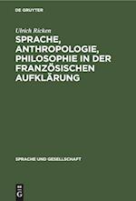 Sprache, Anthropologie, Philosophie in der Französischen Aufklärung