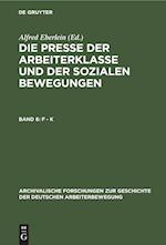 Die Presse der Arbeiterklasse und der Sozialen Bewegungen, Band 6, F - K