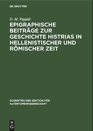 Epigraphische Beiträge zur Geschichte Histrias in hellenistischer und römischer Zeit