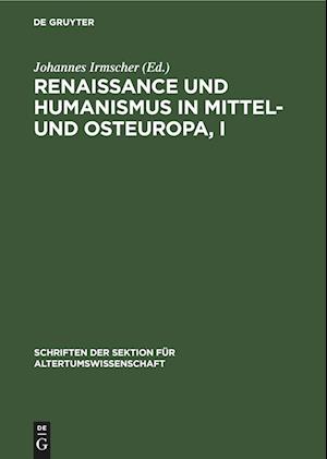 Renaissance und Humanismus in Mittel- und Osteuropa, I