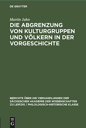 Die Abgrenzung von Kulturgruppen und Völkern in der Vorgeschichte