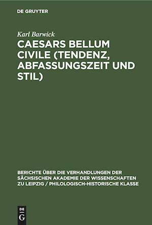 Caesars Bellum civile (Tendenz, Abfassungszeit und Stil)