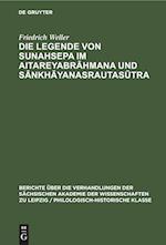 Die Legende von Sunahsepa im Aitareyabrahmana und Sankhayanasrautasutra