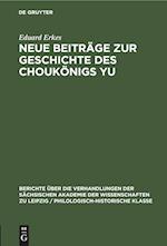 Neue Beiträge zur Geschichte des Choukönigs Yu