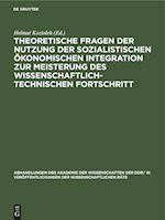 Theoretische Fragen der Nutzung der sozialistischen ökonomischen Integration zur Meisterung des wissenschaftlich-technischen Fortschritt