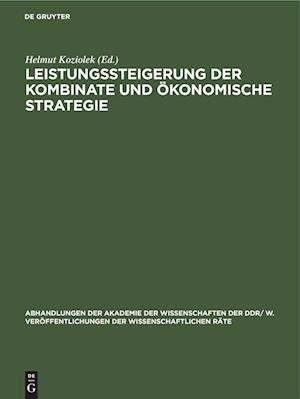 Leistungssteigerung der Kombinate und ökonomische Strategie