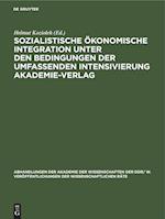 Sozialistische ökonomische Integration unter den Bedingungen der umfassenden Intensivierung Akademie-Verlag