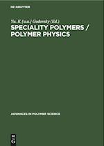 Speciality Polymers / Polymer Physics
