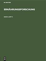 Ernährungsforschung, Band 21, Heft 6, Ernährungsforschung Band 21, Heft 6