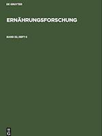 Ernährungsforschung, Band 32, Heft  6, Ernährungsforschung Band 32, Heft 6