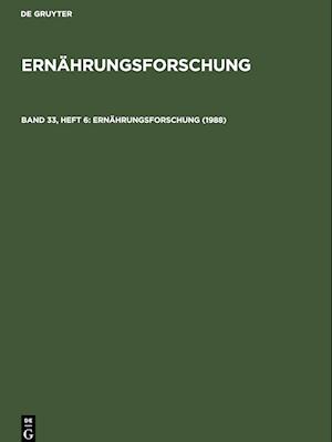 Ernährungsforschung, Band 33, Heft 6, Ernährungsforschung (1988)