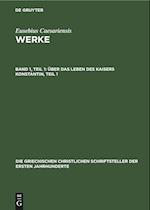 Werke, Band 1, Teil 1, Über das Leben des Kaisers Konstantin, Teil 1