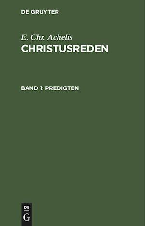 Christusreden, Band 1, Predigten