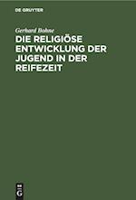 Die religiöse Entwicklung der Jugend in der Reifezeit