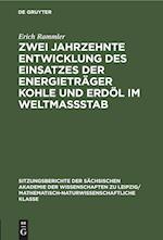 Zwei Jahrzehnte Entwicklung des Einsatzes der Energieträger Kohle und Erdöl im Weltmassstab