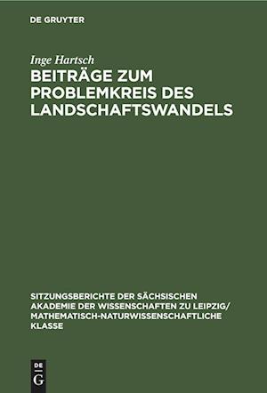 Beiträge zum Problemkreis des Landschaftswandels