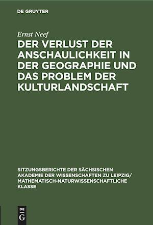 Der Verlust der Anschaulichkeit in der Geographie und das Problem der Kulturlandschaft