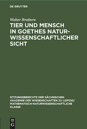 Tier und Mensch in Goethes naturwissenschaftlicher Sicht