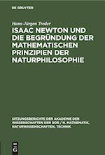 Isaac Newton und die Begründung der mathematischen Prinzipien der Naturphilosophie