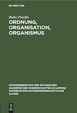 Ordnung, Organisation, Organismus