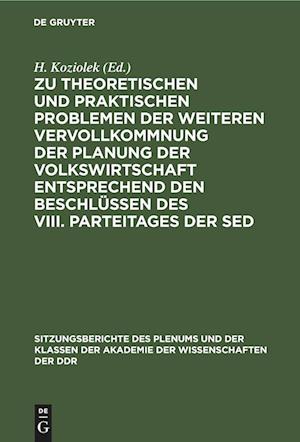 Zu theoretischen und praktischen Problemen der weiteren Vervollkommnung der Planung der Volkswirtschaft entsprechend den Beschlüssen des VIII. Parteitages der SED