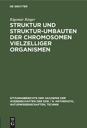 Struktur und Struktur-umbauten der Chromosomen vielzelliger Organismen