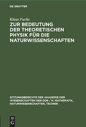 Zur Bedeutung der theoretischen Physik für die Naturwissenschaften