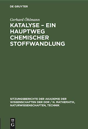 Katalyse - Ein Hauptweg chemischer Stoffwandlung