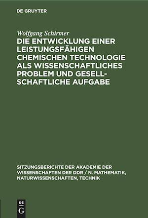 Die Entwicklung einer leistungsfähigen chemischen Technologie als wissenschaftliches Problem und gesellschaftliche Aufgabe