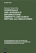 Hormonale und humorale Informationsübermittlung durch Peptide als Mediatoren