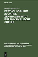 Festkolloquium 20 Jahre Zentralinstitut für physikalische Chemie