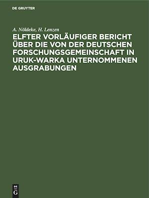 Elfter vorläufiger Bericht über die von der Deutschen Forschungsgemeinschaft in Uruk-Warka unternommenen Ausgrabungen