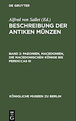 Beschreibung der antiken Münzen, Band 2, Paeonien, Macedonien, die macedonischen Könige bis Perdiccas III