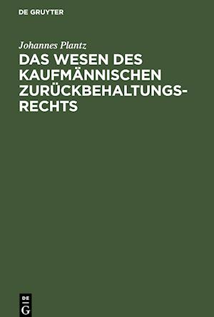 Das Wesen des kaufmännischen Zurückbehaltungsrechts