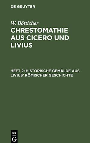 Chrestomathie aus Cicero und Livius, Heft 2, Historische Gemälde aus Livius' römischer Geschichte