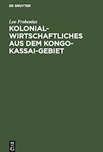 Kolonialwirtschaftliches aus dem Kongo-Kassai-Gebiet