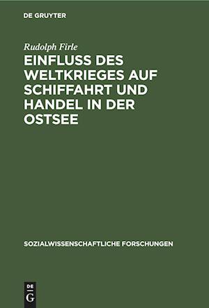 Einfluß des Weltkrieges auf Schiffahrt und Handel in der Ostsee