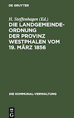 Die Landgemeinde-Ordnung der Provinz Westphalen vom 19. März 1856