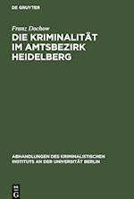 Die Kriminalität im Amtsbezirk Heidelberg