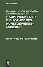 Hauptwerke der Bibliothek des Kunstgewerbe-Museums, Heft 1, Möbel und Holzarbeiten