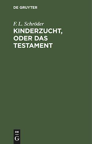 Kinderzucht, oder Das Testament